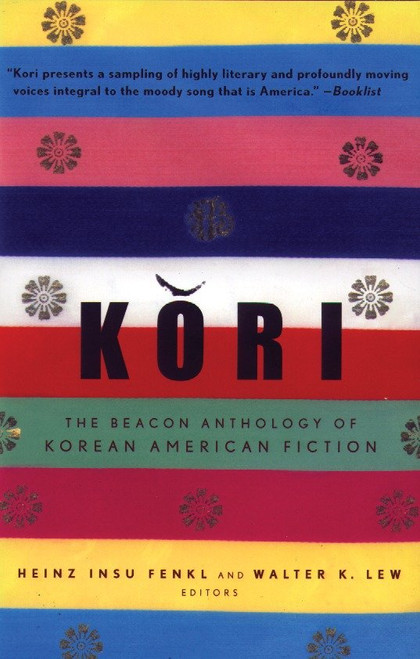 Kori (The Beacon Anthology of Korean American Fiction) by Heinz Insu Fenkl, Walter K. Lew, 9780807059173