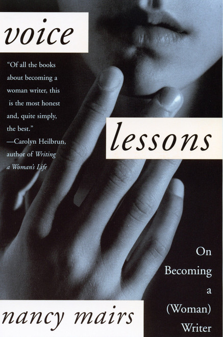 Voice Lessons (On Becoming a (Woman) Writer) by Nancy Mairs, 9780807060070