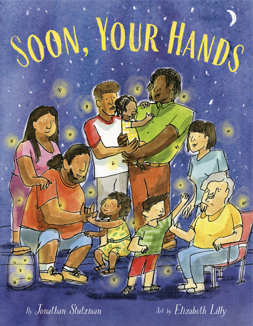 Soon, Your Hands - 9780593427071 by Jonathan Stutzman, Elizabeth Lilly, 9780593427071