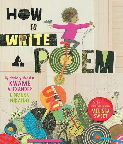 How to Write a Poem - 9780063060906 by Kwame Alexander, Deanna Nikaido, Melissa Sweet, 9780063060906