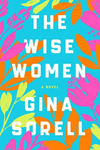 The Wise Women (A Novel) - 9780063111851 by Gina Sorell