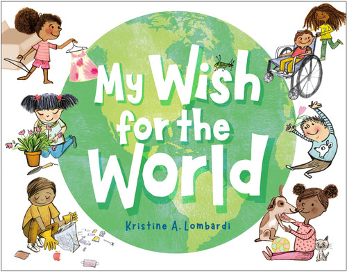 My Wish for the World by Kristine A. Lombardi, 9780316433150