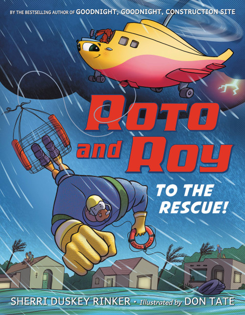 Roto and Roy: To the Rescue! by Sherri Duskey Rinker, Don Tate, 9780316535045