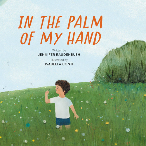 In the Palm of My Hand by Jennifer Raudenbush, Isabella Conti, 9780762479870