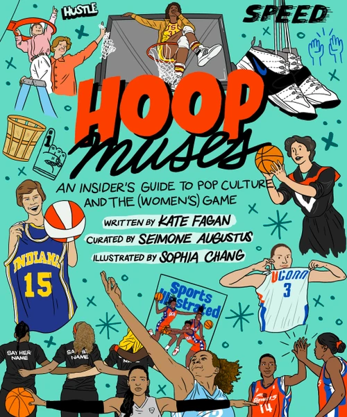 Hoop Muses (An Insider's Guide to Pop Culture and the (Women's) Game) by Seimone Augustus, Kate Fagan, Sophia Chang, 9781538709146