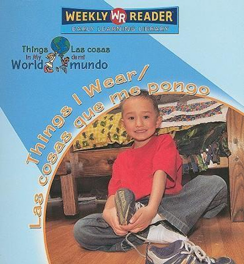 Things I Wear / Las cosas que me pongo - 9780836872316 by Gareth Editorial Staff, 9780836872316