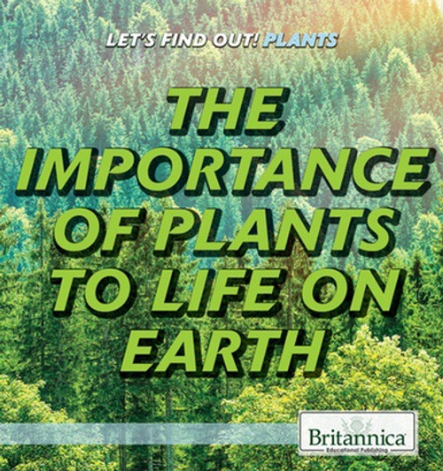 The Importance of Plants to Life on Earth - 9781538301975 by Yea Jee Bae, 9781538301975