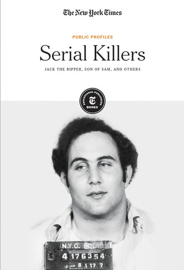 Serial Killers (Jack the Ripper, Son of Sam and Others) - 9781642821789 by The New York Times Editorial Staff, 9781642821789