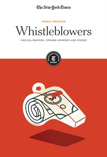 Whistleblowers (Chelsea Manning, Edward Snowden and Others) by The New York Times Editorial Staff, 9781642821802