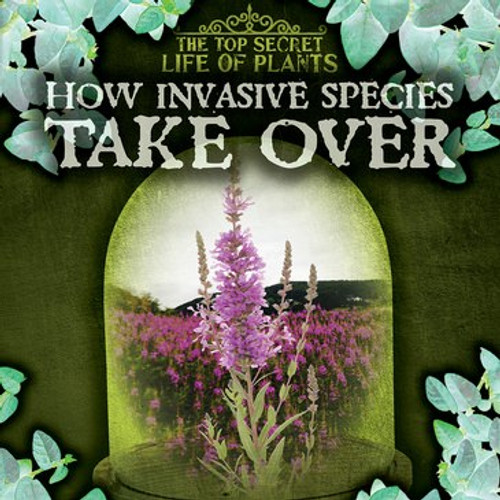 How Invasive Species Take Over - 9781538233757 by Janey Levy, 9781538233757