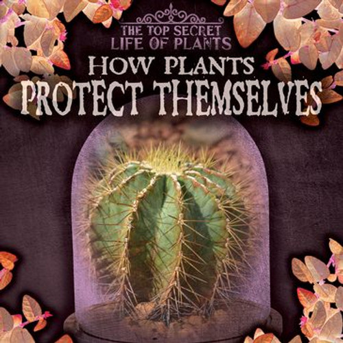 How Plants Protect Themselves - 9781538233795 by Sarah Machajewski, 9781538233795