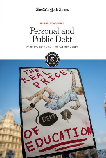Personal and Public Debt (From Student Loans to National Debt) by The New York Times Editorial Staff, 9781642822144