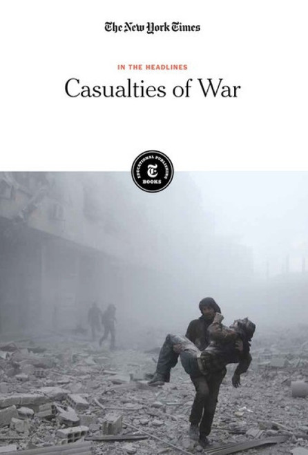Casualties of War by The New York Times Editorial Staff, 9781642823028