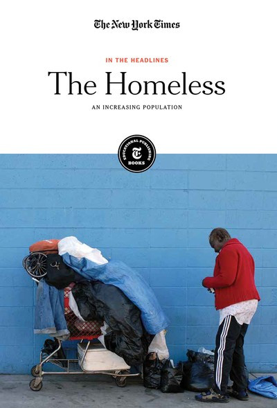 The Homeless (An Increasing Population) by The New York Times Editorial Staff, 9781642823110
