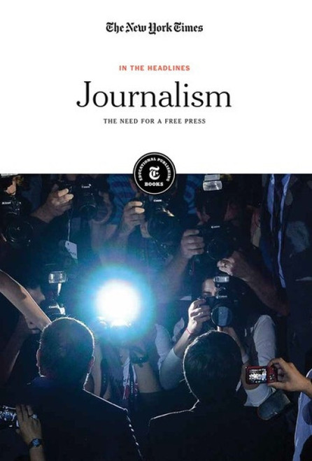 Journalism (The Need for a Free Press) by The New York Times Editorial Staff, 9781642823233