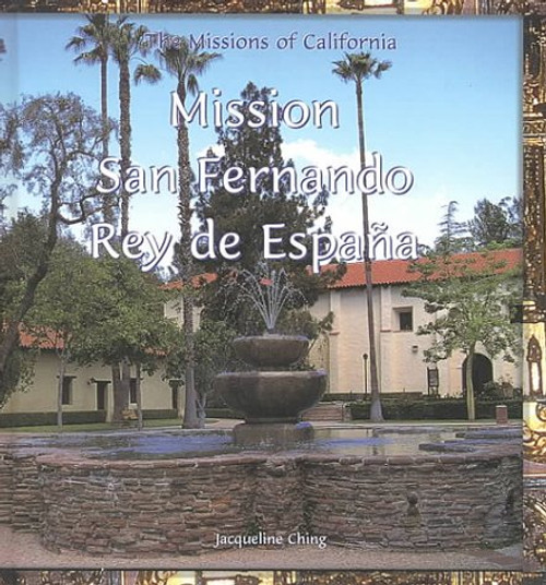 Mission San Fernando Rey de España by Jacqueline Ching, 9780823955039