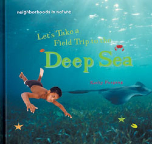 Let's Take a Field Trip to the Deep Sea by Kathy Furgang, 9780823954483