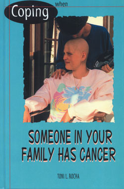 Coping When Someone in Your Family Has Cancer by Toni L. Rocha, 9780823931958