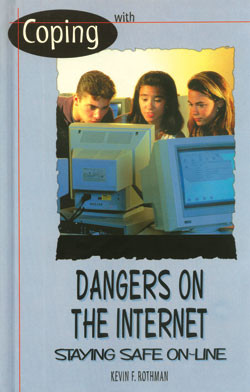Coping with Dangers on the Internet by Kevin F. Rothman, 9780823932016