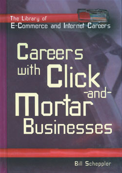 Careers with Click-and-Mortar Businesses by Bill Scheppler, 9780823934232