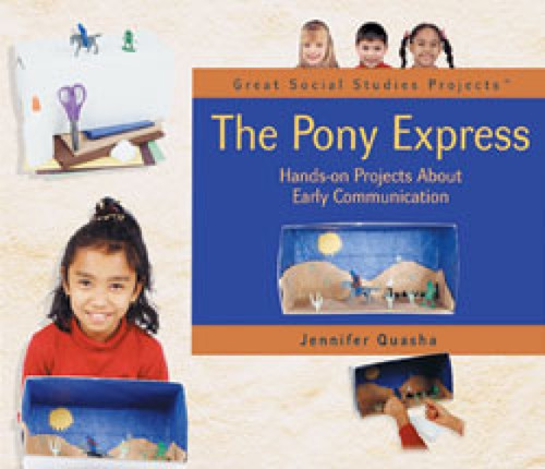 The Pony Express (Hands-on Projects About Early Communication) by Jennifer Quasha, 9780823957026