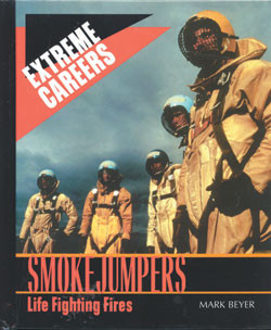 Smokejumpers (Life Fighting Fires) by Mark Beyer, 9780823933709