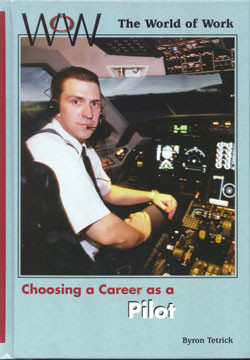 Choosing a Career as a Pilot by Byron Tetrick, 9780823935710