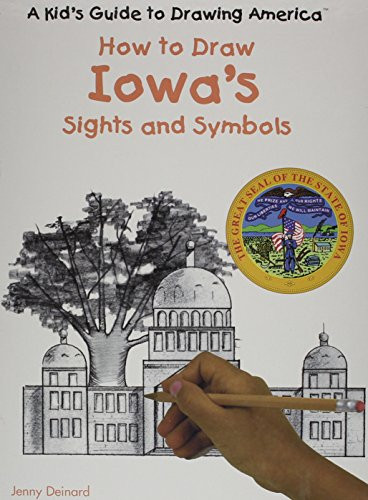 How to Draw Iowa's Sights and Symbols by Jenny Deinard, 9780823960712