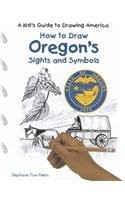 How to Draw Oregon's Sights and Symbols by Stephanie True Peters, 9780823960934
