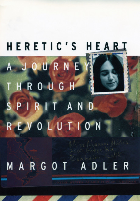 Heretic's Heart (A Journey through Spirit and Revolution) by Margot Adler, 9780807070994