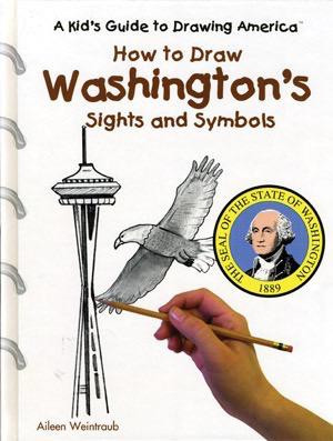 How to Draw Washington's Sights and Symbols by Aileen Weintraub, 9780823961047