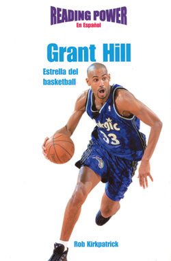 Grant Hill (Estrella del Basketball (Basketball All-Star)) by Rob Kirkpatrick, 9780823961252