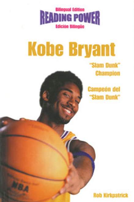 Kobe Bryant ("Slam Dunk" Champion / Campeón de "Slam Dunk") by Rob Kirkpatrick, 9780823961429