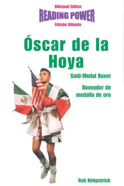 Oscar de la Hoya (Gold-Medal Boxer / Boxeador de Medalla de Oro) by Rob Kirkpatrick, 9780823961498