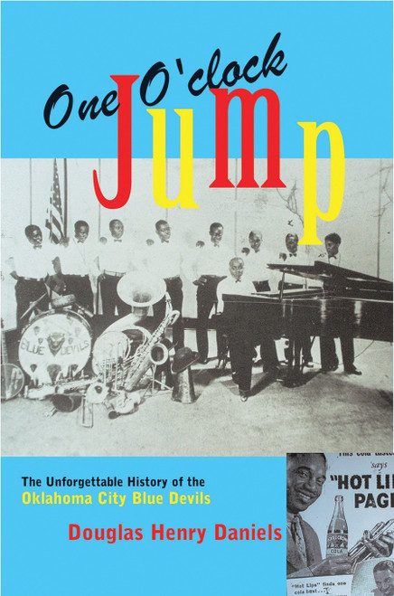 One O'clock Jump (The Unforgettable History of the Oklahoma City Blue Devils) by Douglas H. Daniels, 9780807071373