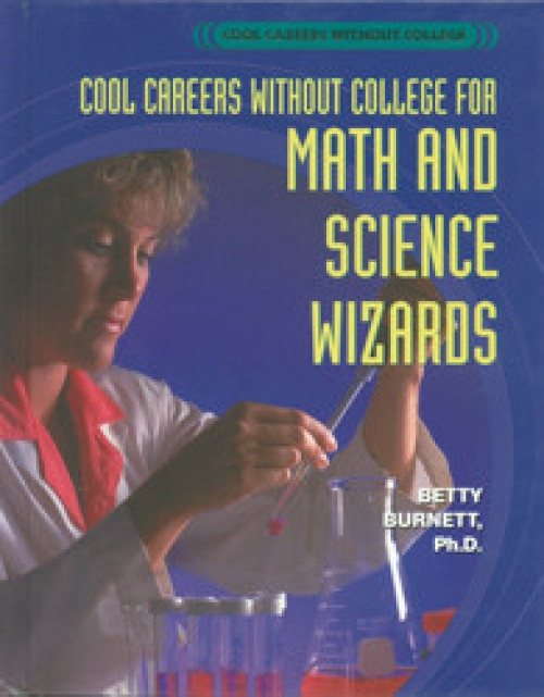 Cool Careers Without College for Math and Science Wizards by Betty Burnett, 9780823935024