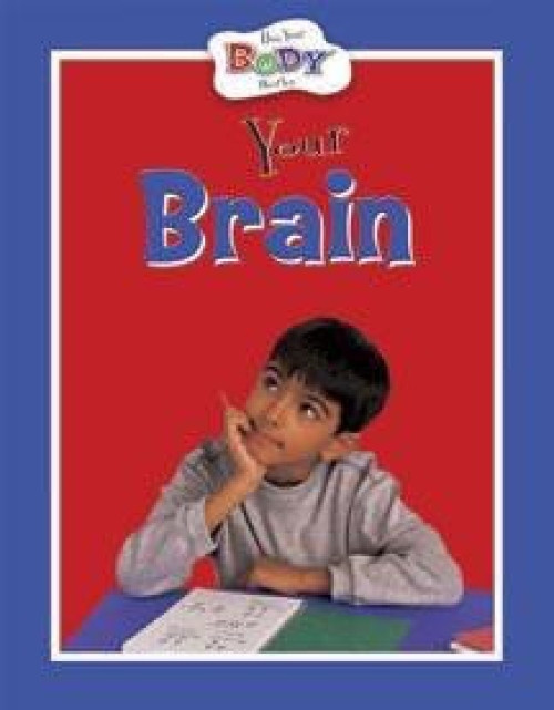 Your Brain by Anita Ganeri, 9780836836325