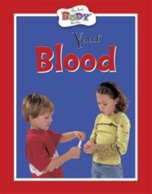 Your Blood by Anita Ganeri, 9780836836318
