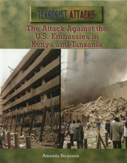 The Attack Against the U.S. Embassies in Kenya and Tanzania by Amanda Ferguson, 9780823936526