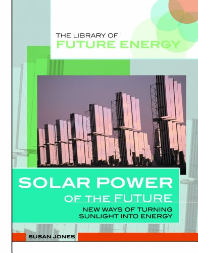 Solar Power of the Future by Susan Jones, 9780823936632