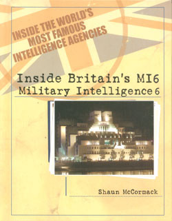 Inside Britain's MI6 (Military Intelligence 6) by Shaun McCormack, 9780823938124