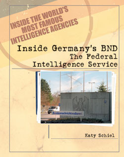 Inside Germany's BND (The Federal Intelligence Service) by Katy Schiel, 9780823938131
