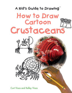 How to Draw Cartoon Crustaceans by Curt Visca, Kelley Visca, 9780823961580