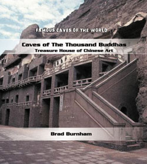 Caves of the Thousand Buddhas (Treasure House of Chinese Art) by Brad Burnham, 9780823962600