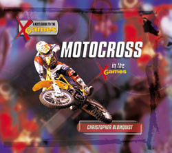 Motocross in the X Games by Christopher Blomquist, 9780823963034
