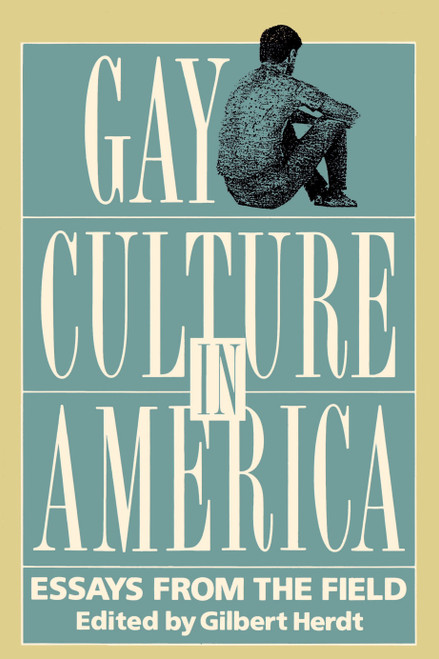 Gay Culture in America (Essays from the Field) by Gilbert Herdt, 9780807079157