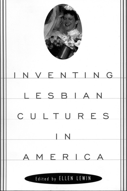 Inventing Lesbian Cultures by Ellen Lewin, 9780807079430
