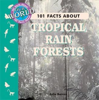 101 Facts About Rain Forests by J. Lou Barnes, 9780836837100