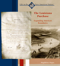 The Louisiana Purchase (Expanding America's Boundaries) by Magdalena Alagna, 9780823940394