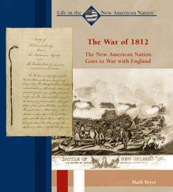 The War of 1812 (The New American Nation Goes to War with England) by Mark Beyer, 9780823940431